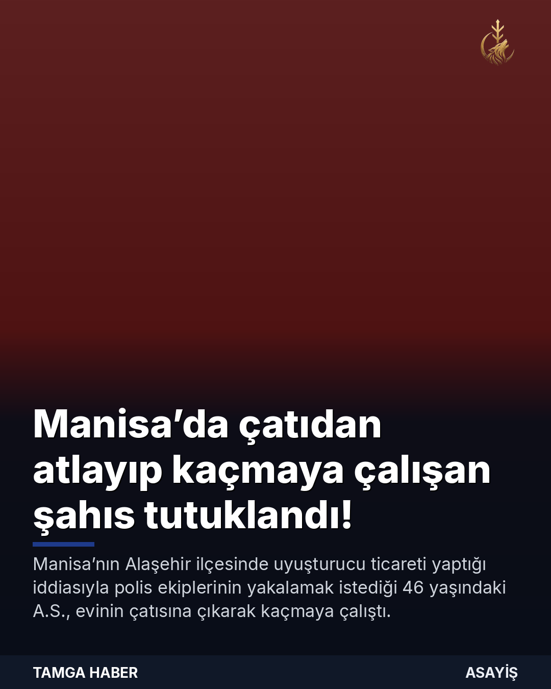 Alaşehir'de uyuşturucu şüphelisi çatıdan kaçmaya çalıştı